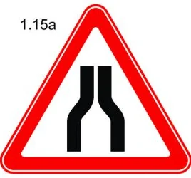 1.15.а-1.15.в «Зам нарийсна»-1.15.а тэмдэг нь зам хоёр талаасаа, 1.15.б тэмдэг нь баруун гар талаас, 1.15.в тэмдэг нь зүүн гар талаас нарийсахыг анхааруулна;